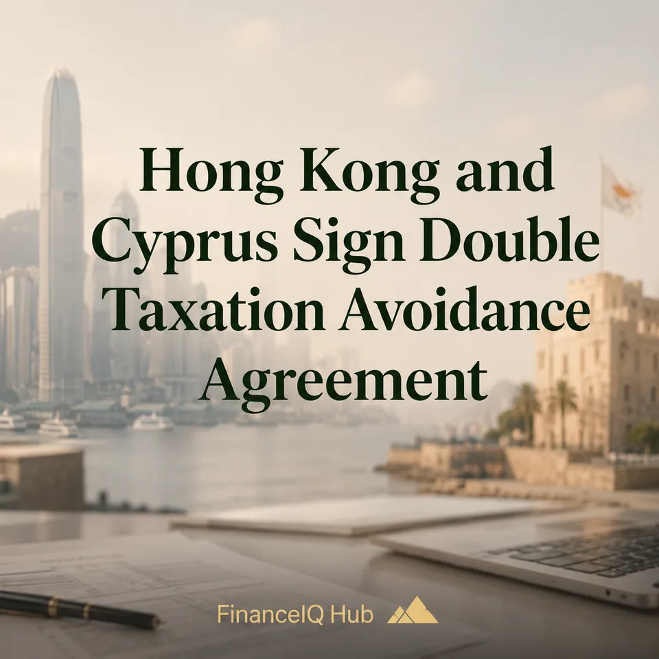 Hong Kong and Cyprus Sign Double Taxation Avoidance Agreement